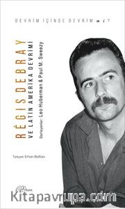 Regis Debray ve Latin Amerika Devrimi