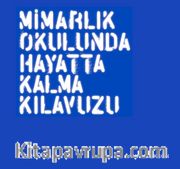 Mimarlık Okulunda Hayatta Kalma Kılavuzu