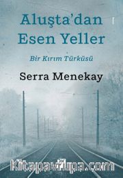 Aluşta'dan Esen Yeller <br /> Bir Kırım Türküsü
