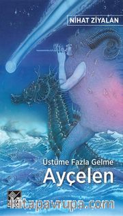 Üstüme Fazla Gelme Ayçelen