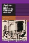 Türkiye'de Kadın Özgürlüğü ve Feminizm (1908-1935)