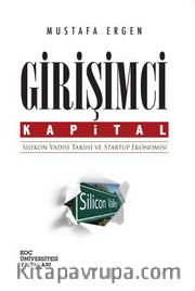 Girişimci Kapital: Silikon Vadisi Tarihi ve Startup Ekonomisi