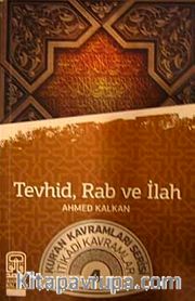 Tevhid, Rab ve İlah <br /> Kur'an Kavramlar Serisi İtikadi Kavramlar 4