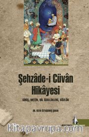 Şehzade-i Cüvan Hikayesi <br /> Giriş, Metin, Dil Özellikleri, Sözlük