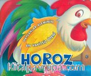 Hayvanlar Aleminin En Vakitsiz Öteni Horoz