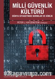 Milli Güvenlik Kültürü <br /> Dünya Siyasetinde Normlar ve Kimlik