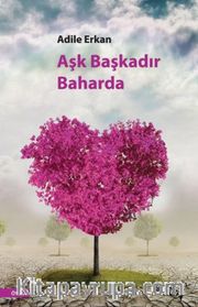 Aşk Başkadır Baharda