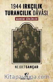 1944 Irkçılık Turancılık Davası Mahkeme Günlükleri