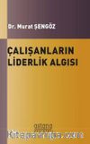 Çalışanların Liderlik Algısı