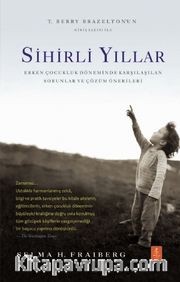 Sihirli Yıllar <br /> Erken Çocukluk Döneminde Karşılaşılan Sorunlar ve Çözüm Önerileri